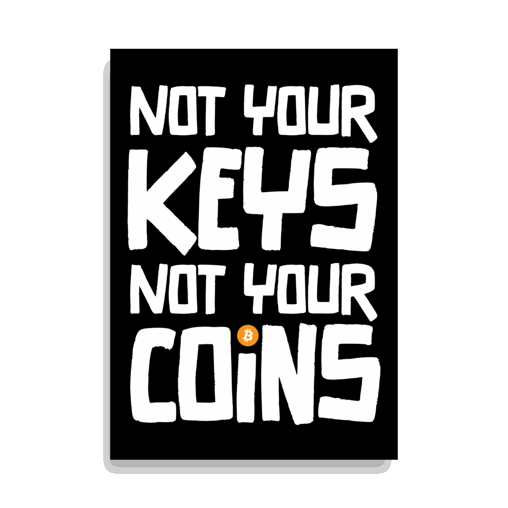 Not your Keys Not your Coins bitcoin poster on thick matte paper for crypto security awareness