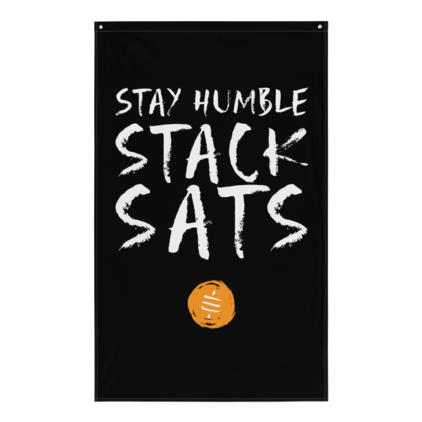 Stay Humble Stack Sats bitcoin flag, front view: Stay Humble Stack Sats in black lettering above an orange sats coin.