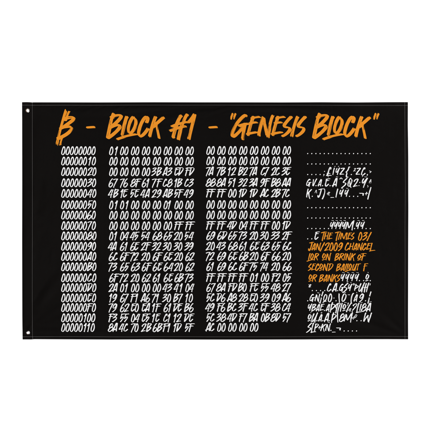 Genesis Block bitcoin flag, front view: the headline Block #1 Genesis Block in orange above the raw hex dump of the first bitcoin block, the embedded Times headline picked out in orange.