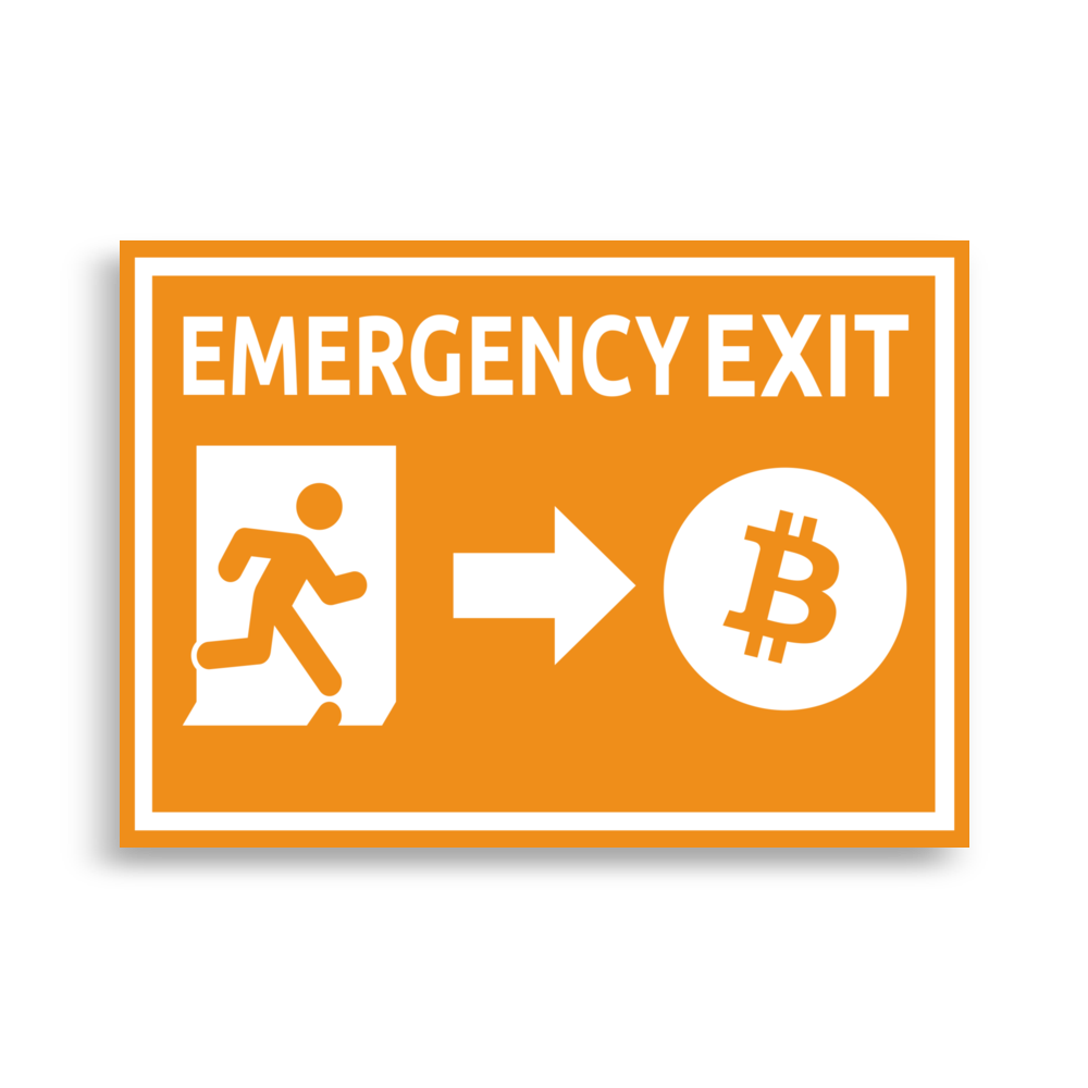 Emergency exit bitcoin poster on matte A4 paper promoting fair financial future