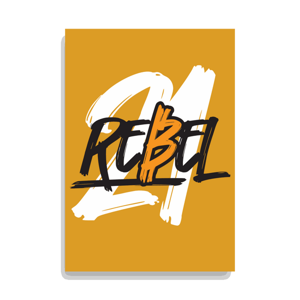 21 Rebel Bitcoin poster with bold stacked sats design on matte thick paper