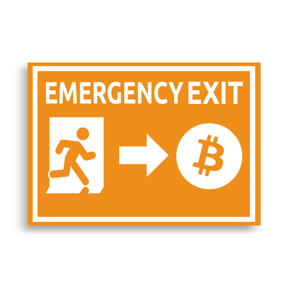 Emergency Exit bitcoin poster, front view: an emergency exit sign in orange and white, the running figure heading through the doorway and an arrow pointing to a bitcoin coin.