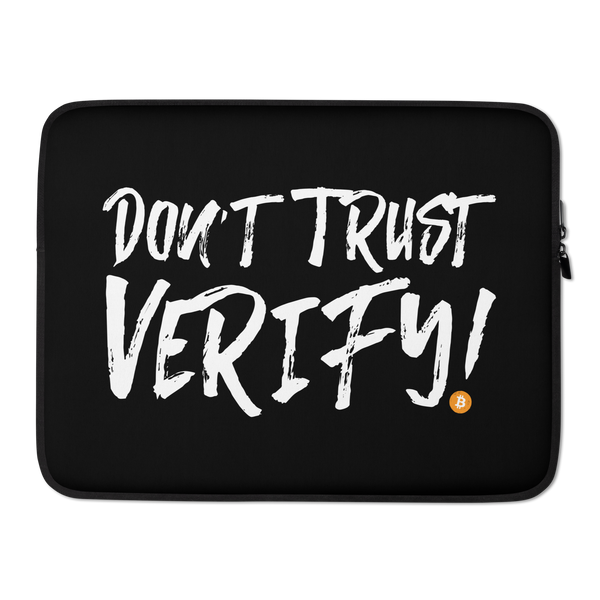 Don't Trust Verify! bitcoin laptop sleeve, front view: DON'T TRUST VERIFY! in large white brush script on black with a small orange bitcoin coin, printed across the sleeve.