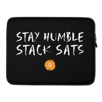 Stay Humble Stack Sats bitcoin laptop sleeve, front view: STAY HUMBLE STACK SATS in white brush lettering on black above a small orange coin, printed across the sleeve.