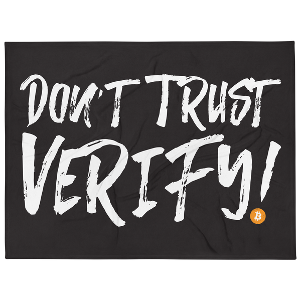Don't Trust Verify! Throw Blanket don't trust verify! throw blanket, front view: DON'T TRUST VERIFY! in large white brush script on black with a small orange bitcoin coin, printed across the blanket.