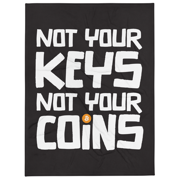 Not your Keys Not your Coins bitcoin throw blanket, front view: NOT YOUR KEYS NOT YOUR COINS in white block lettering on black, the O of COINS replaced by an orange bitcoin coin, printed across the blanket.