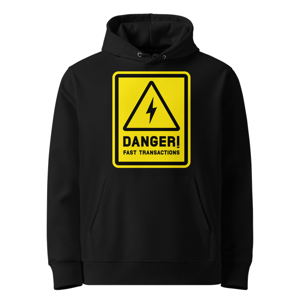 Danger! Fast Transactions eco bitcoin hoodie, front view: a yellow hazard sign with a lightning bolt in a triangle above DANGER! FAST TRANSACTIONS, printed on the chest.