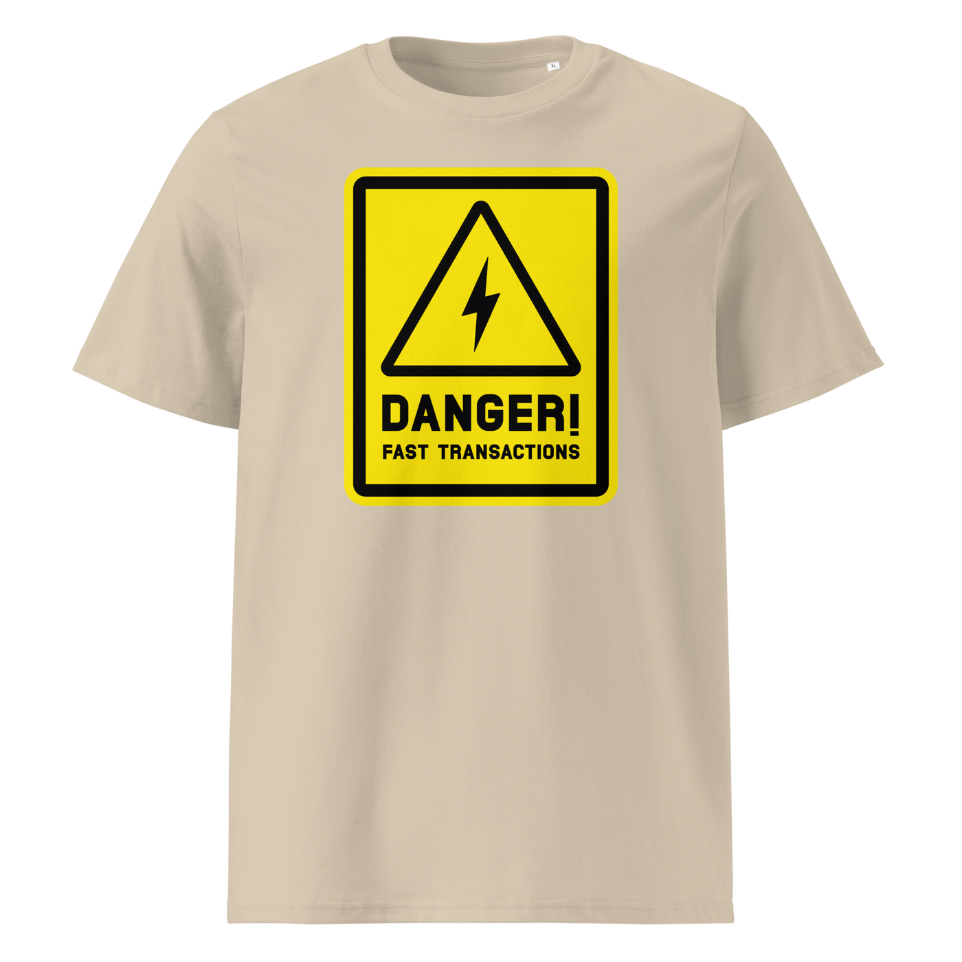 Lightning - Danger! Fast Transactions organic cotton bitcoin t-shirt in Desert Dust, front view: a yellow warning sign with a lightning bolt reading Danger! Fast Transactions.