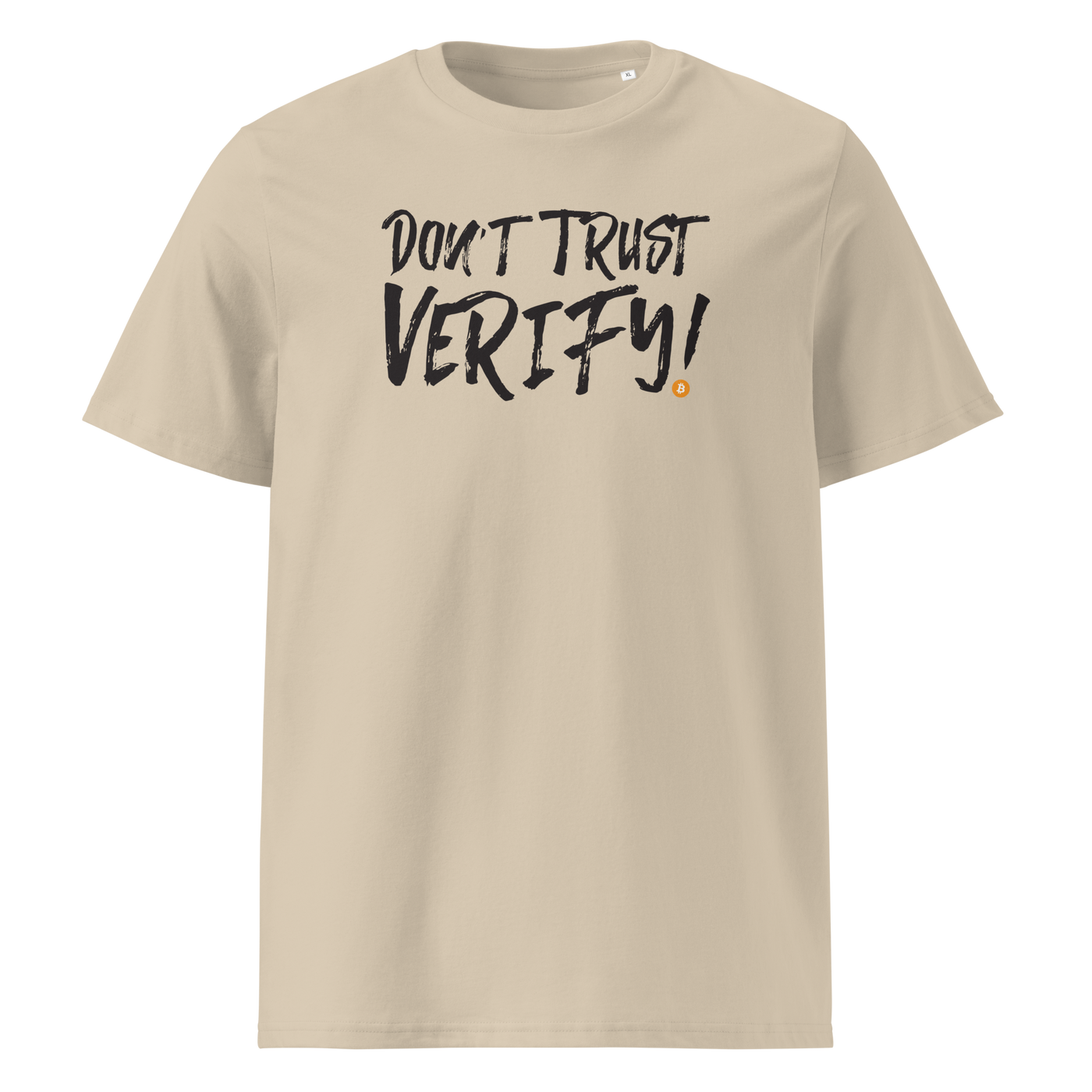 Don't Trust Verify! organic cotton bitcoin t-shirt in Desert Dust, front view: Don't Trust Verify! in black brush lettering.