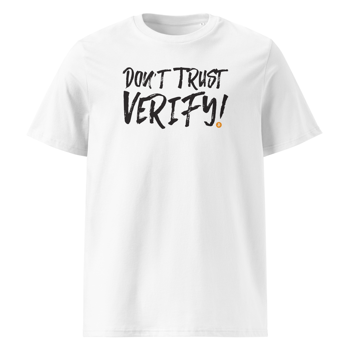 Don't Trust Verify! organic cotton bitcoin t-shirt in White, front view: Don't Trust Verify! in black brush lettering.